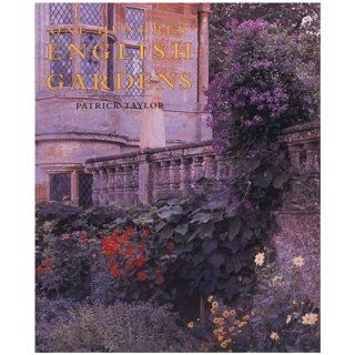 One Hundred English Gardens: The Best of the English Heritage Parks and Gardens: Patrick Taylor: 9780847819355: Books