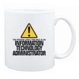 New " The Person Using This Mug Is A Information Technology Administrator " Mug Occupations  