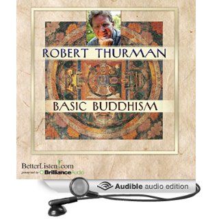 Basic Buddhism (Audible Audio Edition): Robert Thurman: Books