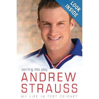 Coming into Play: Andrew Strauss: 9780340840665: Books