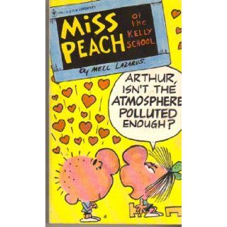 Miss Peach : Arthur, Isn't the Atmosphere Polluted Enough: Mell Lazarus: Books