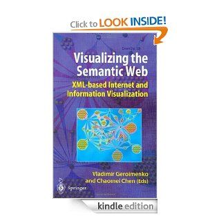 Visualizing the Semantic Web XML based Internet and Information Visualization eBook Vladimir Geroimenko, Chaomei Chen Kindle Store