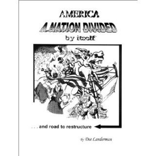 America: A Nation Divided by Itself: Dee Landerman: 9780971659421: Books