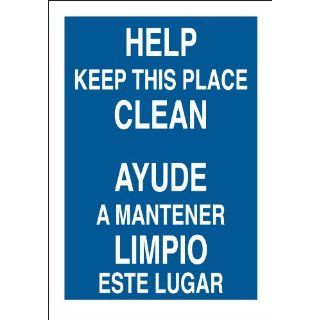 Brady 38349 Aluminum Bilingual Sign, 14" X 10", Legend "Help Keep This Place Clean/Ayude A Mantener Esta Area Limpia": Industrial Warning Signs: Industrial & Scientific