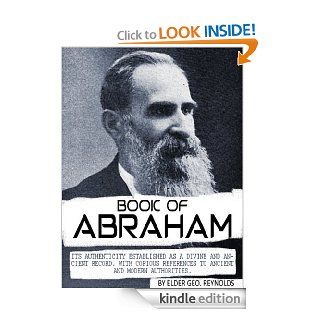 The Book of Abraham: Its Authenticity Established eBook: ELDER GEO. REYNOLDS: Kindle Store