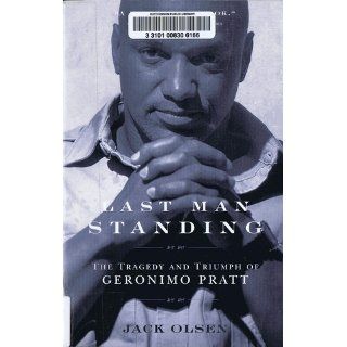 Last Man Standing: The Tragedy and Triumph of Geronimo Pratt: Jack Olsen: 9780385493680: Books