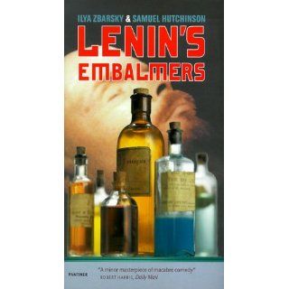 Lenin's Embalmers (Panther Series) (9781860466557): Ilya Zbarsky, Samuel Hutchinson, Barbara Bray: Books