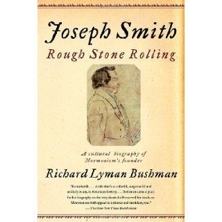 Joseph Smith: Rough Stone Rolling (Edition Later printing) by Bushman, Richard Lyman [Paperback(2007]: Books
