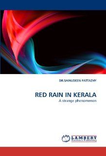 RED RAIN IN KERALA: A strange phenomenon (9783844380583): DR.SAINUDEEN PATTAZHY: Books