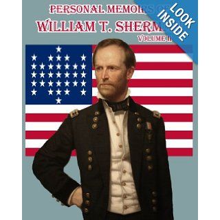 Personal Memoirs of William T. Sherman Volume Two Said To Be One of the best known firsthand accounts of the Civil War. (Timeless Classic Books) William T. Sherman, Timeless Classic Books 9781453817346 Books