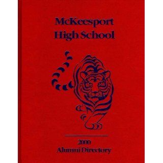 McKeesport High School Alumni Directory, 2000: Karen Miller Kost, Ginny Boutwell Dunsavage, Joan Schivley, Linda Seeger Croushore: Books