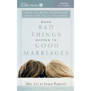 When Bad Things Happen to Good Marriages: Les Parrott, Leslie Parrott: 0025986229771: Books