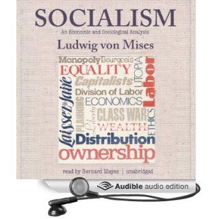 Socialism: An Economic and Sociological Analysis (Audible Audio Edition): Ludwig von Mises, Bernard Mayes: Books
