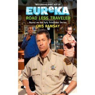 Eureka: Road Less Traveled: Cris Ramsay: 9780441019021: Books