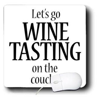mp_163817_1 EvaDane   Funny Quotes   Lets go wine tasting on the couch. Wine Lovers.   Mouse Pads 