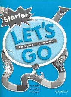 Let's Go Starter Level: Teacher's Book (9780194352925): R. Nakata, B. Hoskins, K. Frazier, Carolyn Graham: Books