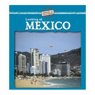 Looking at Mexico (Looking at Countries): Kathleen Pohl: 9780836881721:  Kids' Books