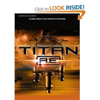 Titan A. E. (Songbook): Alfred Publishing: 0654979190530: Books
