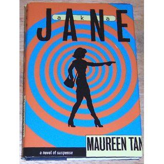 A.K.A. Jane (9780892966585): Maureen Tan: Books