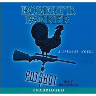 Potshot A Spencer Novel (Spenser Novels) Robert B. Parker, Joe Mantegna 9780553712476 Books