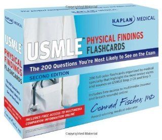 Kaplan Medical USMLE Physical Findings Flashcards: The 200 Questions You're Most Likely to See on the Exam by Fischer, Conrad, Reichert, Sonia, Kaplan 2nd (second) Edition (1/11/2011): Books