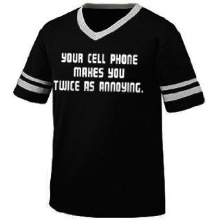 Your Cell Phone Makes You Twice As Annoying. Mens Ringer T shirt, Funky Trendy Funny Sayings V neck Shirt, Small, Black/White: Clothing