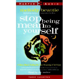 Stop Being Mean to Yourself: Melody Beattie: 9780694518548: Books