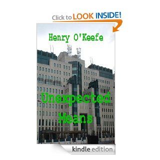 UNEXPECTED MEANS eBook: HENRY O'KEEFE: Kindle Store