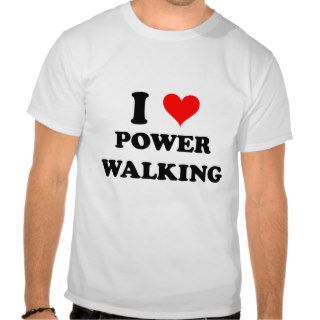I Love Power Walking Shirt