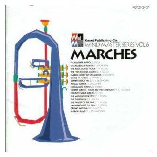 Tokyo Kosei Wind Orchestra   Wind Master Series, Volume 6: Marches: Music