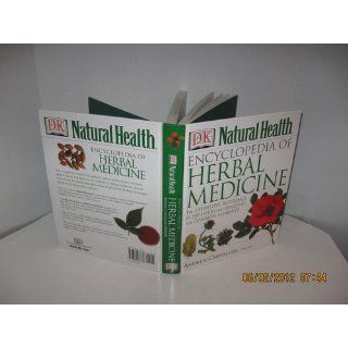 Encyclopedia of Herbal Medicine The Definitive Home Reference Guide to 550 Key Herbs with all their Uses as Remedies for Common Ailments Andrew Chevallier 9780789467836 Books