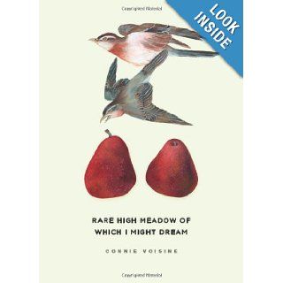 Rare High Meadow of Which I Might Dream (Phoenix Poets): Connie Voisine: 9780226863528: Books