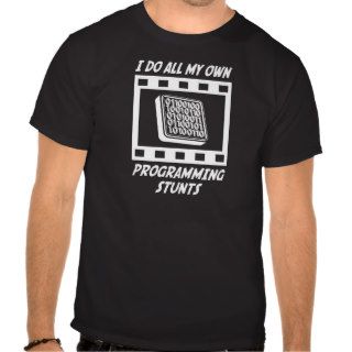 Programming Stunts T Shirts