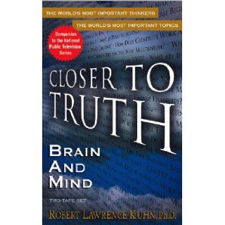 Brain and Mind (The World's Most Important Thinkers the World's Most Important Topics Closer to Truth): Robert Lawrence Kuhn: 9781561707805: Books