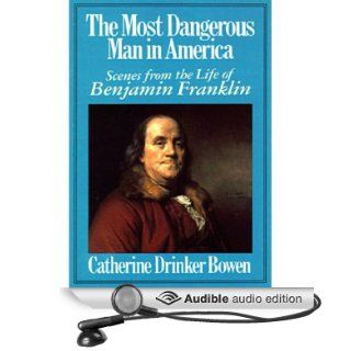 The Most Dangerous Man in America (Audible Audio Edition): Catherine Drinker Bowen, Lois Betterton: Books