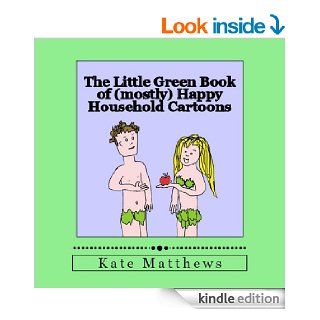 The Little Green Book of (mostly) Happy Household Cartoons eBook: Kate Matthews: Kindle Store