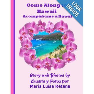 Come Along To Hawaii Acompame a Hawi: Mrs. Maria L Retana, Mrs. Maria L. Retana: 9781475061048: Books