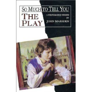 So Much to Tell You: The Play: John Marsden: 9780850919950: Books