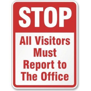 SmartSign 3M High Intensity Grade Reflective Sign, Legend "Stop   All Visitors Must Report to the Office", 24" high x 18" wide, Red on White Industrial Warning Signs