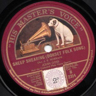 John Goss (Baritone, W. Male Qt and Piano) Sings Sheep Shearing, a Dorset Folk Song Arranged By Moeran ; A Robin, Gentle Robin By W. Cornysshe & Fie Nay, Prithee John By Purcell. 78 rpm: Music