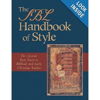 The SBL Handbook of Style: For Ancient Near Eastern, Biblical, and Early Christian Studies (9781565634879): Patrick H. Alexander, Society of Biblical Literature, Shirley Decker Lucke: Books