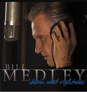 Bill Medley   Damn Near Righteous: Music