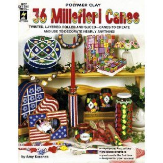 36 Millefiori Canes: Twisted, Layered, Rolled and Sliced  Canes to Create and Use to Decorate Nearly Anything: Amy Koranek: 9781562316297: Books