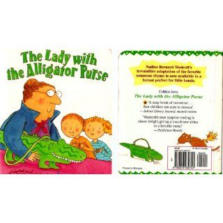 The Lady with the Alligator Purse: Nadine Bernard Westcott: 9780316930741:  Children's Books