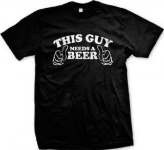 This Guy Needs A Beer Men's T shirt, Funny Beer Drinking This Guy Hands Design Men's Tee: Clothing
