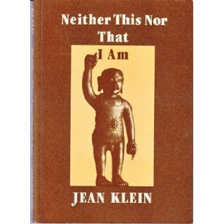 Neither this nor that I am: Jean Klein: 9780722401897: Books