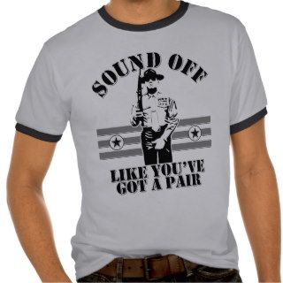 SOUND OFF LIKE YOU'VE GOT A PAIR (Light) Tshirts