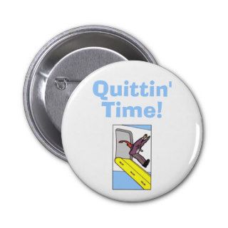 Quittin' Time!   Steven Slater Button