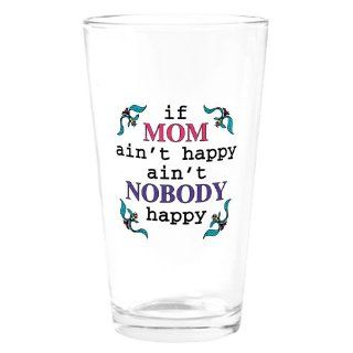 Pint Drinking Glass If Mom Ain't Happy Ain't Nobody Happy for Mother : Beer Glasses : Everything Else