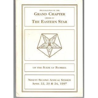 Proceedings of the GRAND CHAPTER order of THE EASTERN STAR of the State of FLORIDA (Ninety Second Annual Session April 22, 23 & 24, 1997): Officers of the Eastern Star: Books